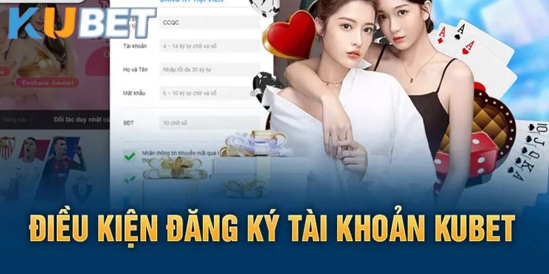 Đăng ký Kubet cực đơn giản tiện lợi trong vài phút 2 Anh em cần đáp ứng mọi điều kiện để mở tài khoản cá cược thành công