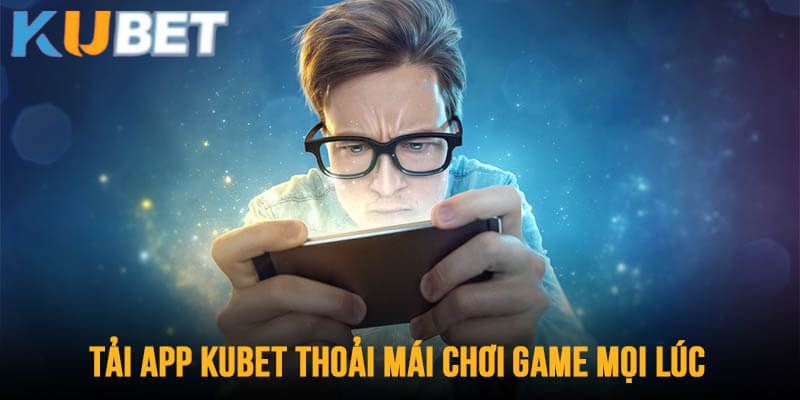 Tải app Kubet về thiết bị an toàn và nhanh gọn ngay hôm nay 3 Bạn cần nắm rõ các lưu ý để tải app Kubet thành công từ lần đầu